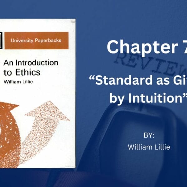 An introduction to ethics by William Lillie chapter Standard as Given by Intuition review