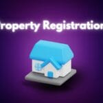 Why property registration is essential Legal and financial benefits