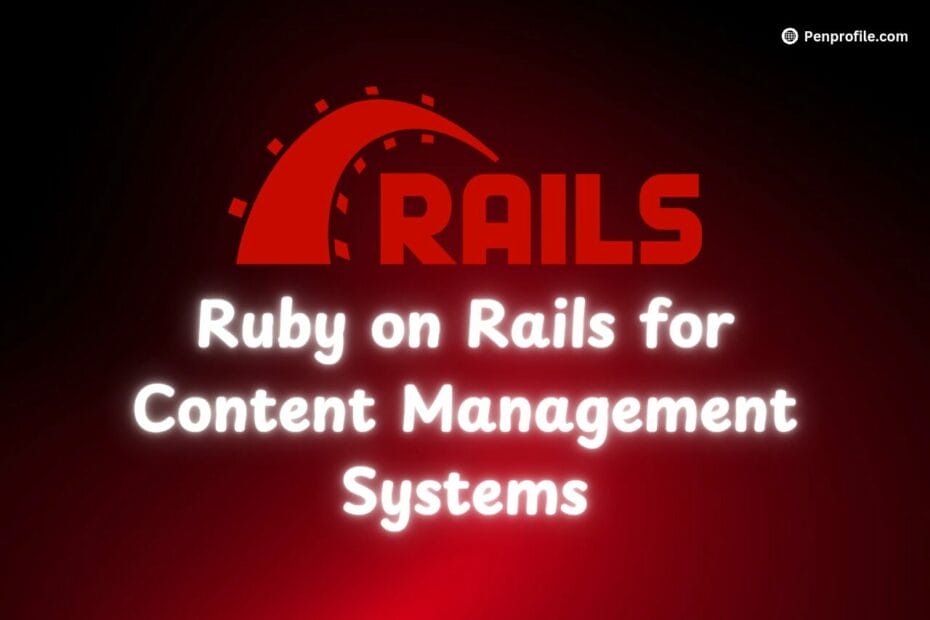 Ruby on Rails for Content Management Systems