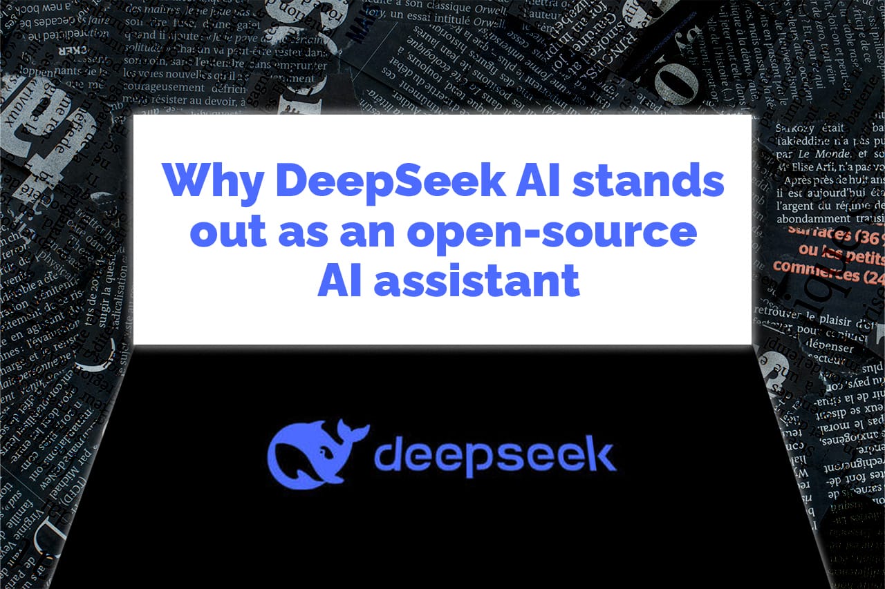 Why DeepSeek AI stands out as an open-source AI assistant